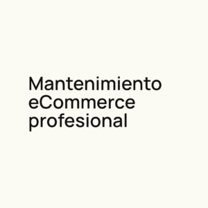 Mantenimiento eCommerce profesional